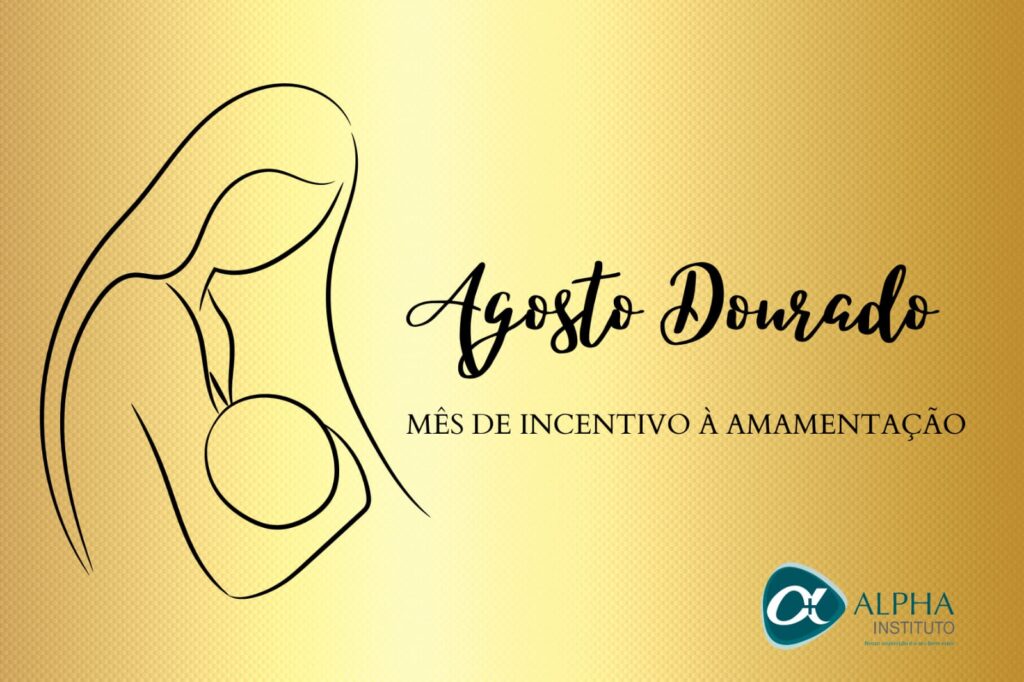 Agosto Dourado Mês De Incentivo Ao Aleitamento Materno Instituto Alpha